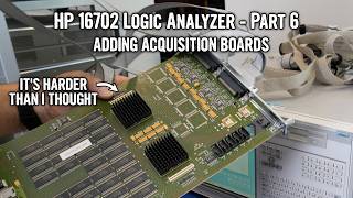 HP 16702A/B Logic Analyzer Repair: Part 6 - Adding Acquisition Boards