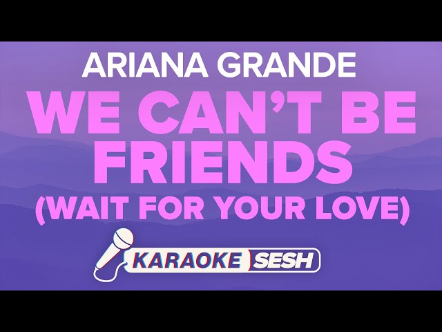 Ariana Grande - we can't be friends (wait for your love) [Karaoke] class=