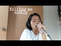 Killing me softly by Fugees | Geramie's cover