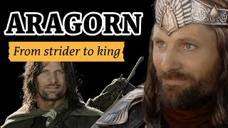 Aragorn: From Ranger to King - The Definitive Life Story (Lord of the Rings Explained)