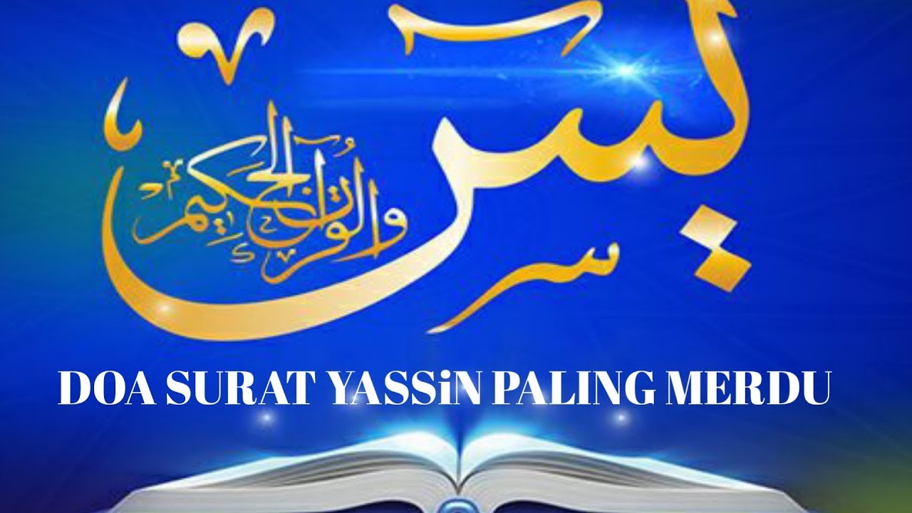 DOA SURAT YASSIN PALING MERDU - YouTube