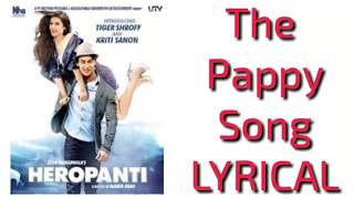 The Pappi Song Lyrics Heropanti Tiger Shroff, Kriti Sanon Manj Feat Raftaar
