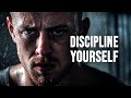 Discipline yourself  motivational speech