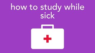 how to study while sick
