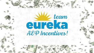 TEAM EUREKA AEP INCENTIVES