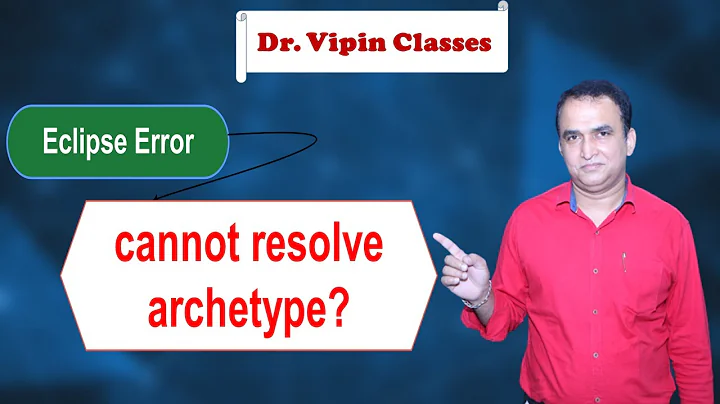 cannot resolve archetype in eclipse spring maven based project | Dr Vipin Classes