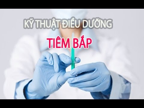 Video Kỹ Thuật Điều Dưỡng - Kỹ Thuật Tiêm Bắp - YouTube