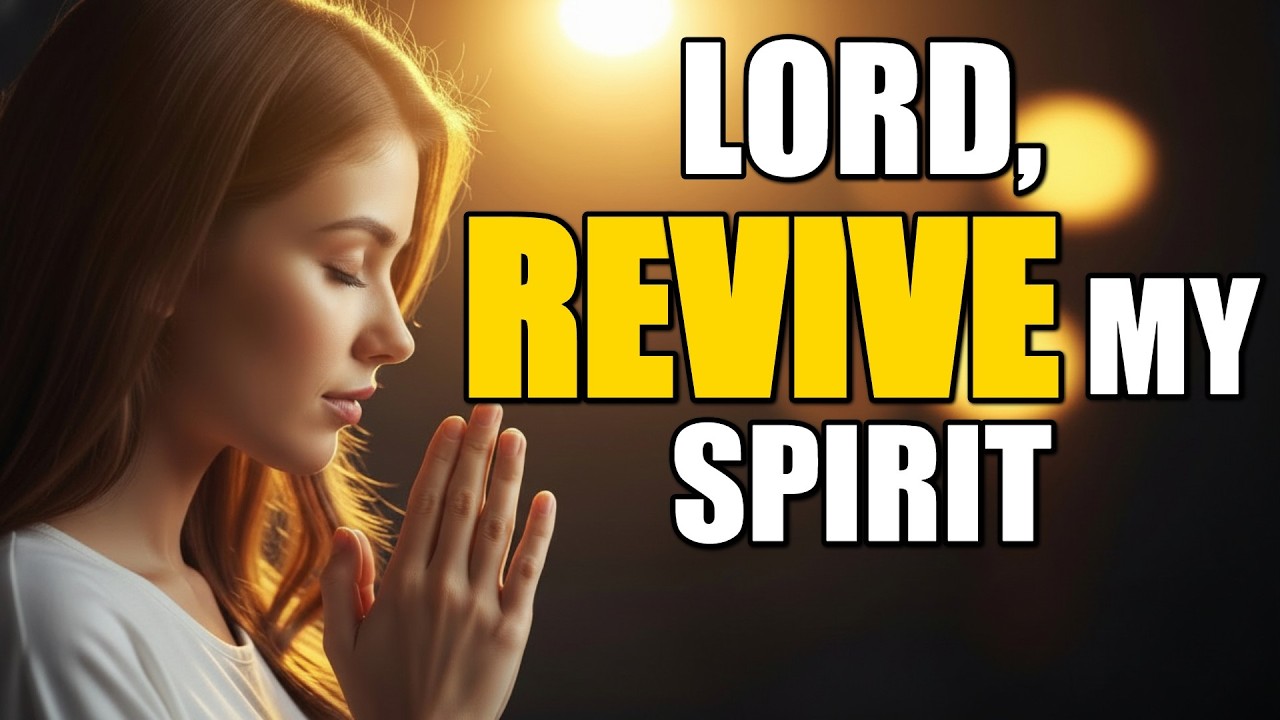Lord, Revive My Spirit When I Feel Discouraged | Morning Prayer