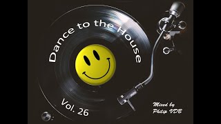 Dance to the House vol.26 - Retro House, Techno, Trance, ...