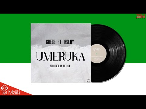 chege-&-aslay---umeruka-(official-audio)