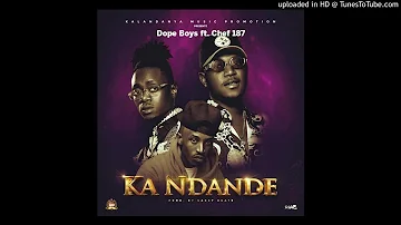 Dope Boys ft. Chef 187 – Ka Ndande