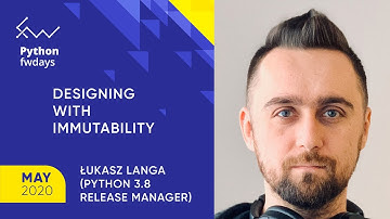 Łukasz Langa / Designing With Immutability [eng]