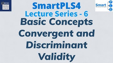 #SmartPLS4 Series 6 - Basic Concepts | Convergent and Discriminant Validity
