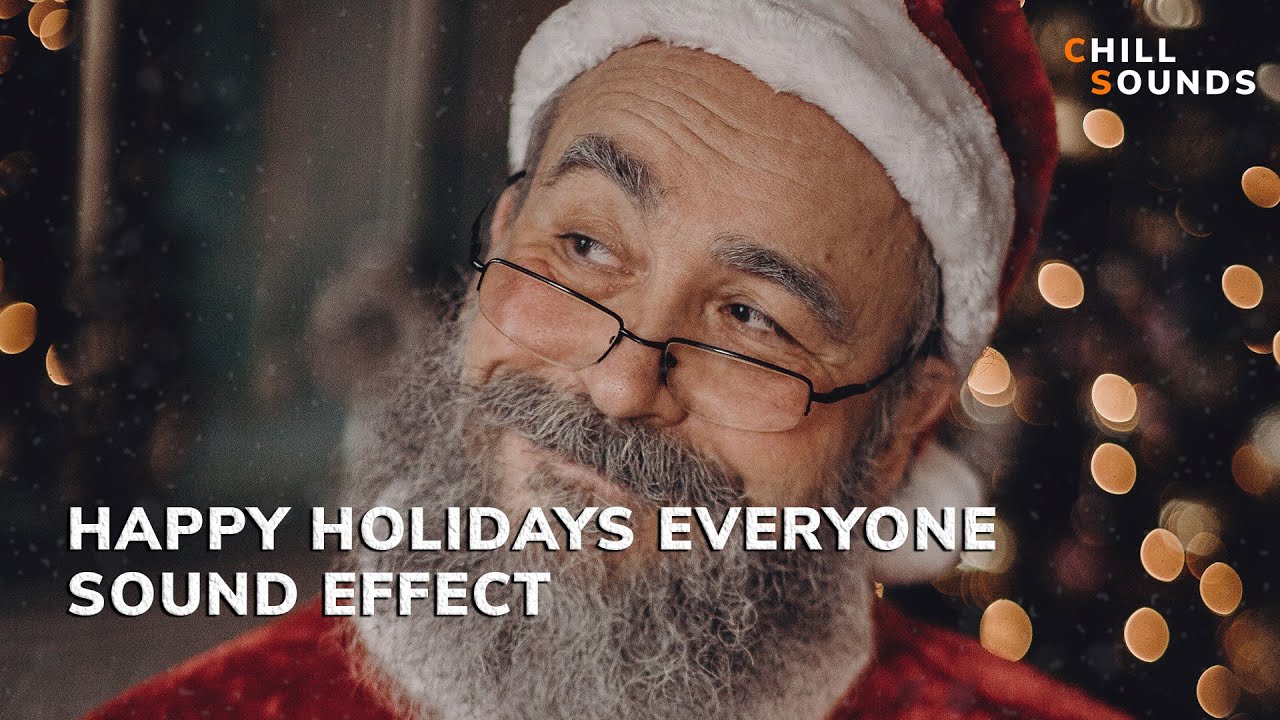 Happy Holidays Everyone Sound Effect | Christmas Sounds 2022