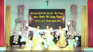 Múa: Bước Đi Cùng Ngài - Thanh Tuyển Khiết Tâm Đức Mẹ - Nha Trang