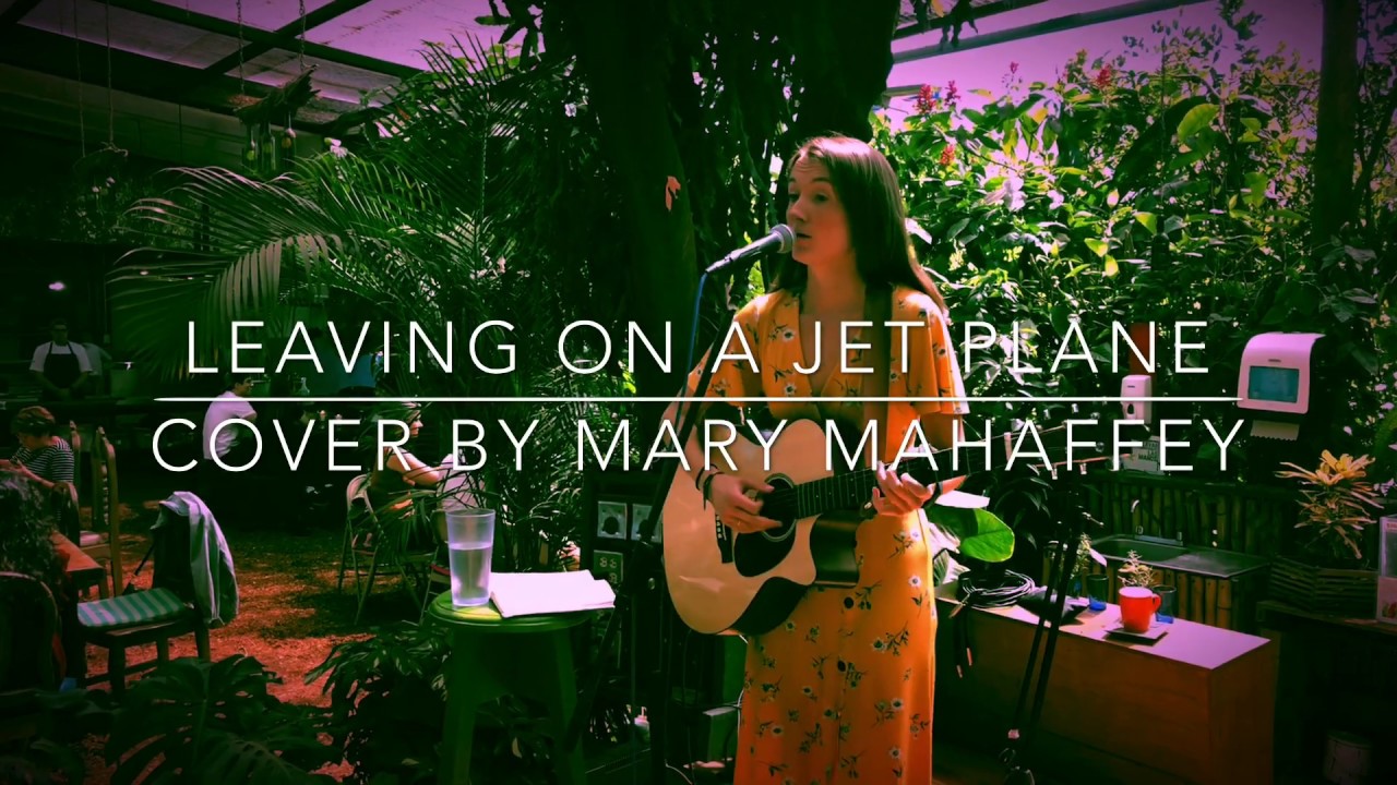 Leaving on a Jet Plane- John Denver (cover) by Mary Mahaffey
