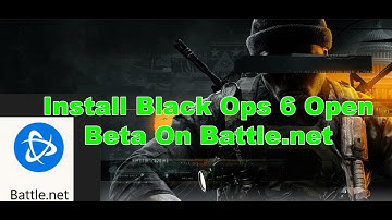 How To Install Black Ops 6 Open Beta On Battle.net