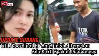 Update Subang: Titik Koordinasi HP Amel telah di Temukan Ada Bukti Apakah di Dalamnya