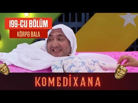 Körpə Bala - Komedixana 199-cu Bölümdən