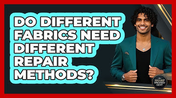 Do Different Fabrics Need Different Repair Methods? - The Sharp Dressed Gent