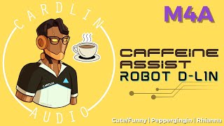 ASMR Roleplay: Caffeine Assist Robot D-L1N [M4A] [Cute/Funny] [Android Coffee Servant]