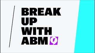 Details How to Break Up with Your ABM Strategy (Justin Keller, 6Sense Breakthrough) Update