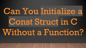 Can You Initialize a Const Struct in C Without a Function?