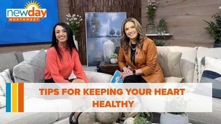 Tips for keeping your heart healthy - New Day NW