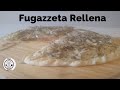 Como hacer fugazzeta Rellena | Receta paso a paso