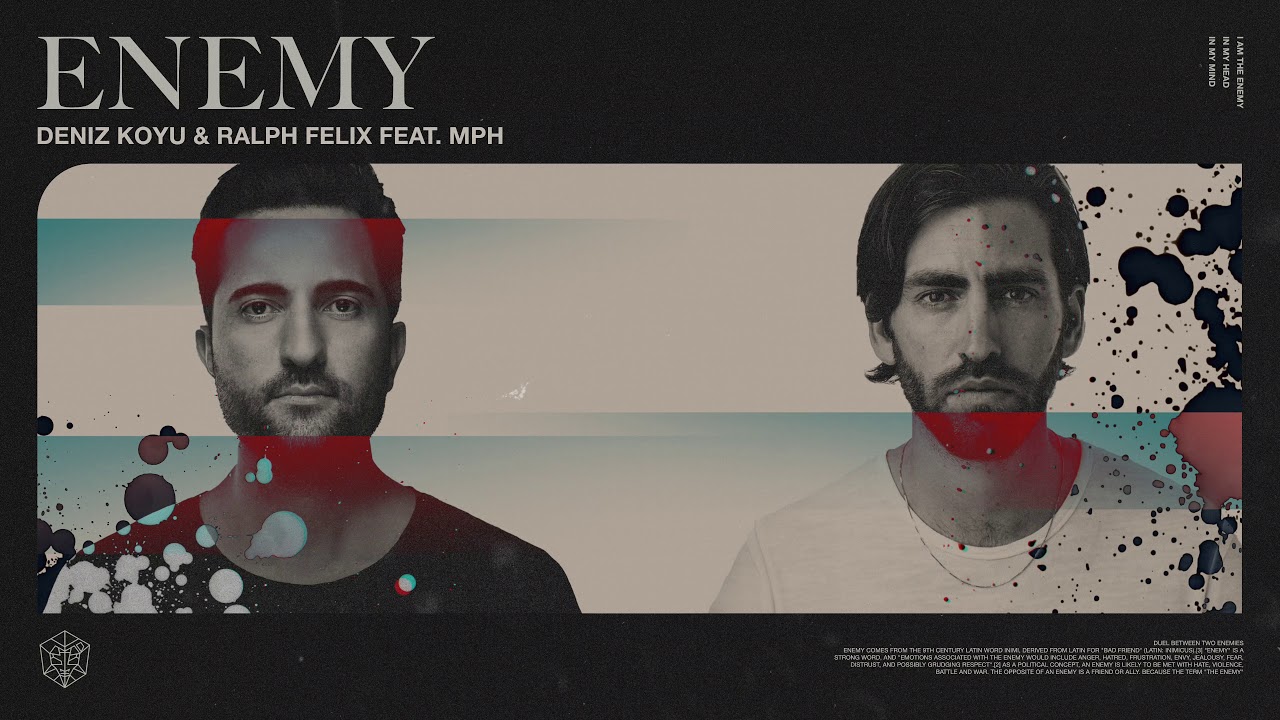 Watch Deniz Koyu & Ralph Felix - Enemy (feat. MPH) on YouTube Watch Deniz Koyu & Ralph Felix - Enemy (feat. MPH) on YouTube