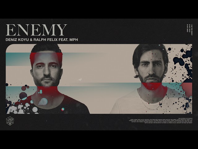 Koyu, Deniz & Ralph Felix - Enemy
