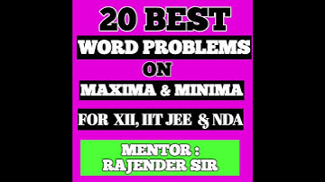 MAXIMA & MINIMA : WORD PROBLEMS
