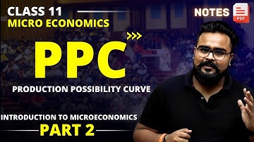 Introduction to microeconomics class 11 | PRODUCTION POSSIBILITY CURVE | Chapter 1 Part 2