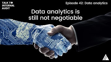 Talk to Internal Audit | Episode 42: Data analytics