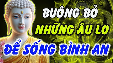 Phật Dạy: Học Cách Buông Bỏ Để Tâm An Lạc – Bí Quyết Xóa Sạch Mọi Khổ Đau Phiền Muộn