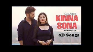 Kinna Sona (8D Songs) | Rahul Vaidya | Imrashami Desai