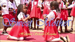 Sweet Mother by Hekima School-Kisumu. (PP2 2021-2022 Graduands)