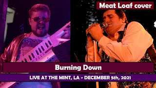 Burning Down [Meat Loaf] feat. Justin the Juice - The Mint 12.5.21 - Wonderful Crazy Night