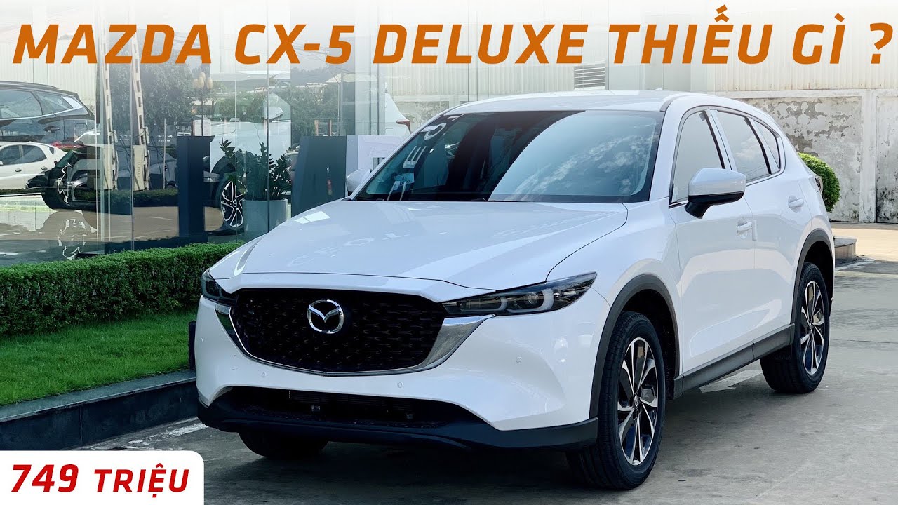Mazda CX-5 Deluxe thiếu những trang bị gì ? Giá 749 triệu có đáng mua ...