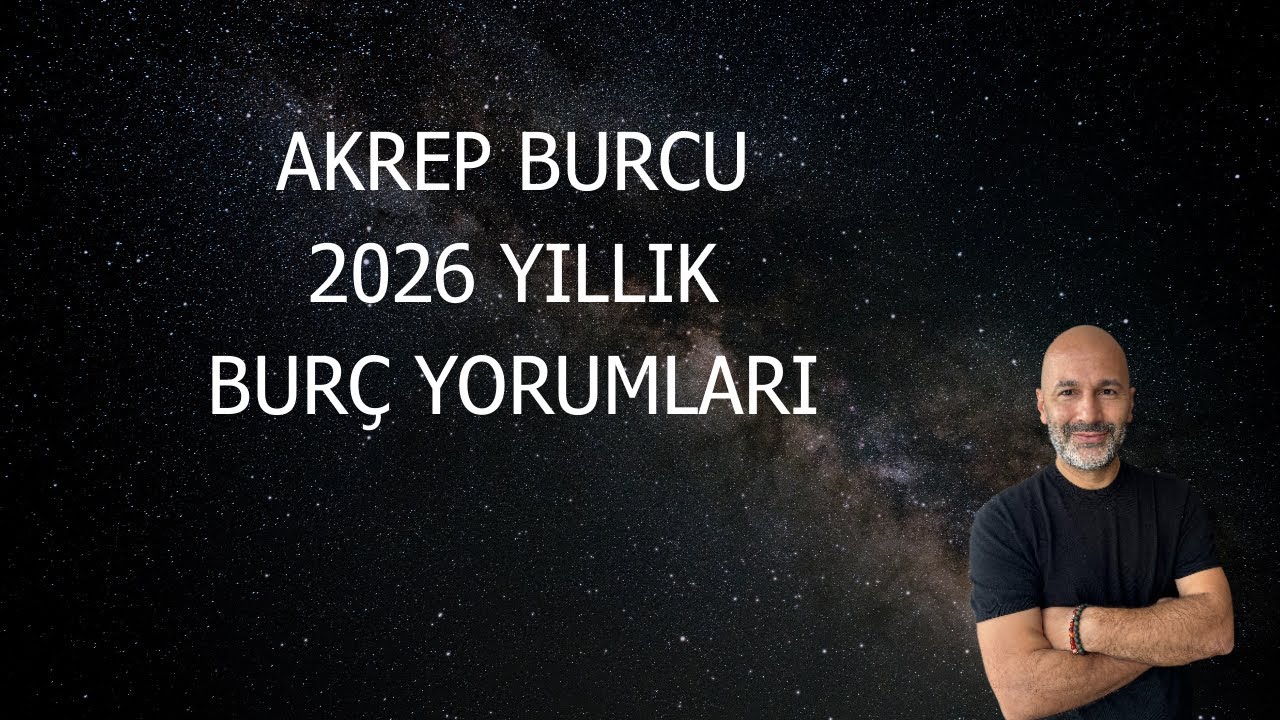 YÜKSELEN AKREP 2026 YILLIK BURÇ YORUMLARI