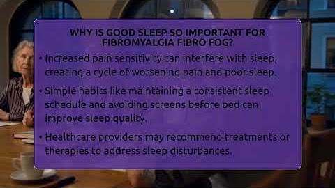 Why Is Good Sleep So Important For Fibromyalgia Fibro Fog? - Fibromyalgia Wellness Channel