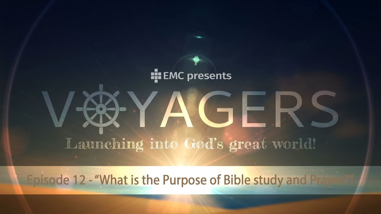 voyagers-ep-12-what-is-the-purpose-of-bible-study-and-prayer