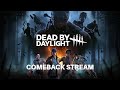 Dead by daylight comeback stream