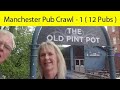 Manchester Pub Crawl 1 - The Old Pint Pot, Salford Crescent to The Atlas Bar, Deansgate ( 12 Pubs )