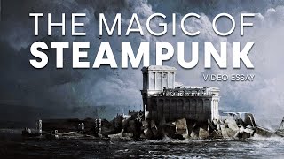 The Magic of Steampunk: Movies, Games & beyond | Video Essay