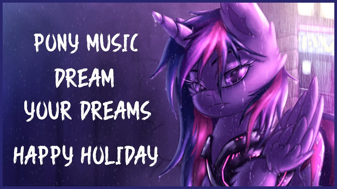 Pony Music | EDM Dream your Dreams | Happy Holiday MLP Special