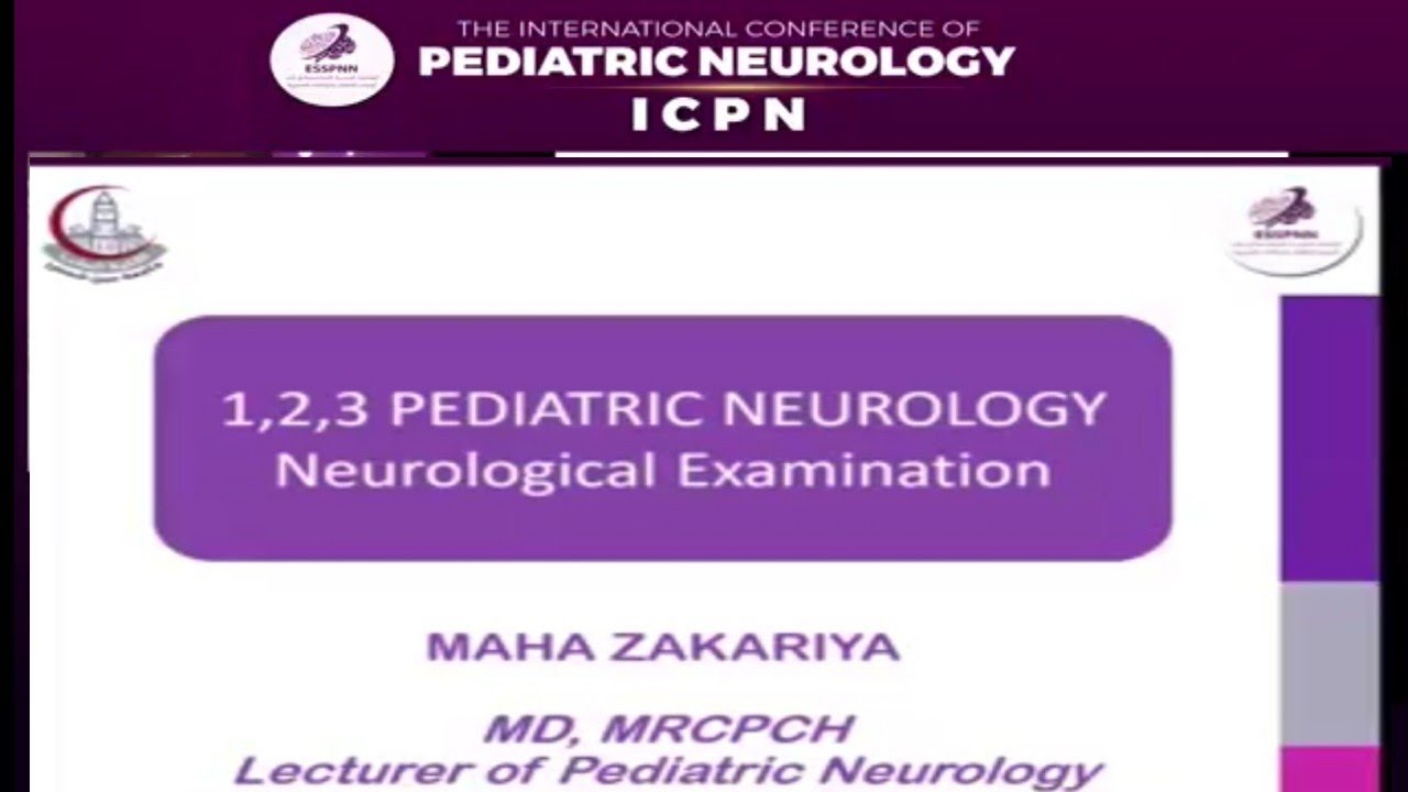 1,2,3 Pediatric Neurology :  Neurological Examination Dr Maha Zakaria MD, MRCPCH,
