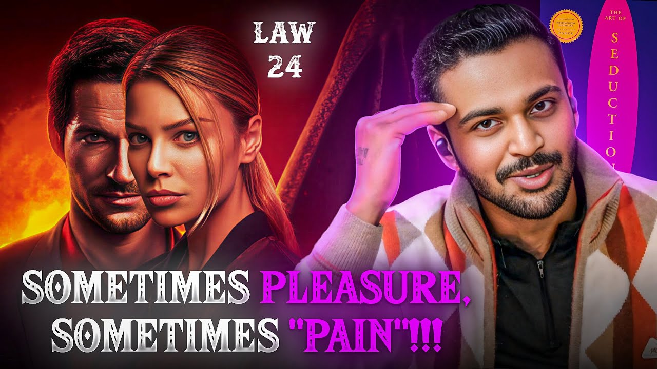 24th Law of Seduction| Give Him/Her a Mixture of Pleasure and Pain! | 27 Laws of Seduction Series