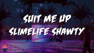 Slimelife Shawty - Suit Me Up (feat. Lil Durk) (Lyrics Video)