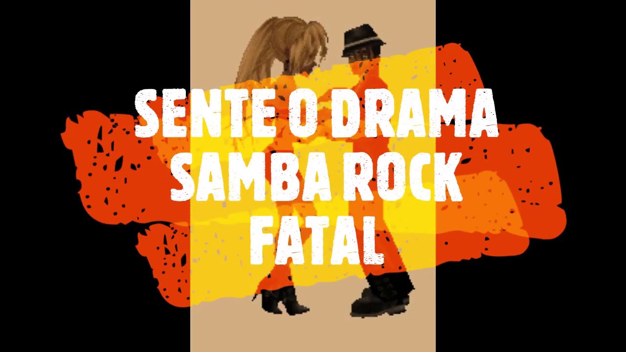 Sente O Drama Samba Rock Youtube 